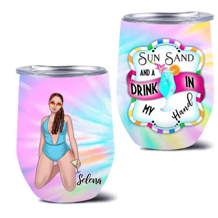 Personalized Bikini Girl Wine Tumbler - Gift Idea For Girl/Beach Lovers - Sun Sand And A Drink In My Hand