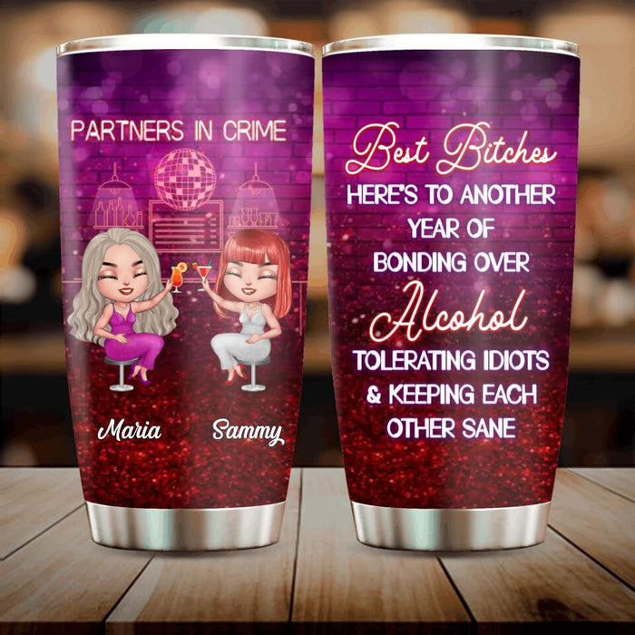 Personalized Besties Tumbler - Up to 7 Besties - Gift For Besties/Friends - Best Bitches Here's To Another Year Of Bonding Over Alcohol Tolerating Idiots & Keeping Each Other Sane