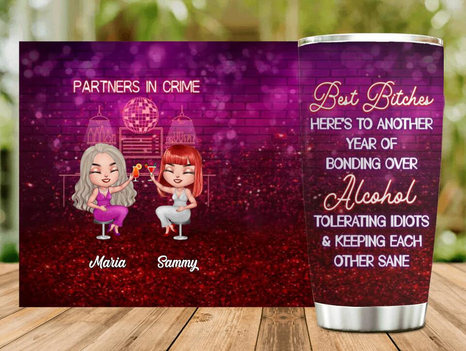Personalized Besties Tumbler - Up to 7 Besties - Gift For Besties/Friends - Best Bitches Here's To Another Year Of Bonding Over Alcohol Tolerating Idiots & Keeping Each Other Sane