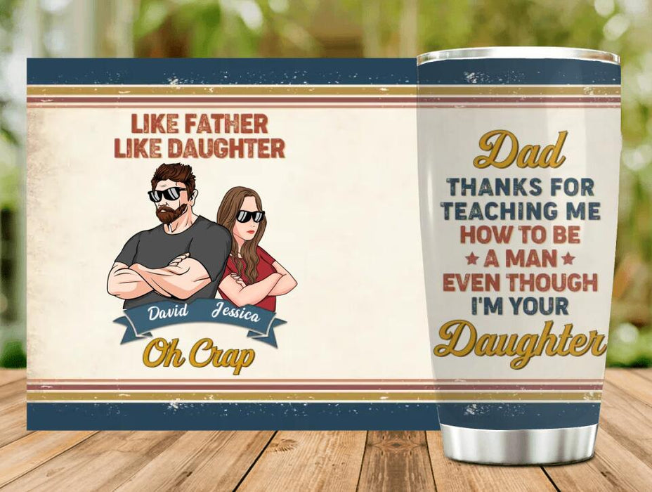 Personalized Father & Daughter Tumbler - Best Gift Idea For Father's Day - Like Father Like Daughter Oh Crap