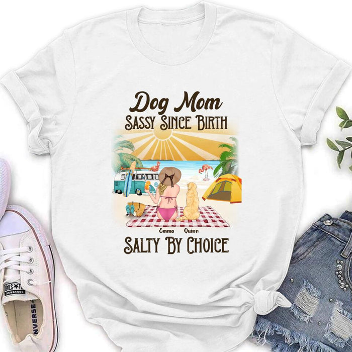 Personalized Dog Mom Shirt - Up to 4 Dogs - Mother's Day Gift Idea for Dog Lovers - Dog Mom Sassy Since Birth Salty By Choice