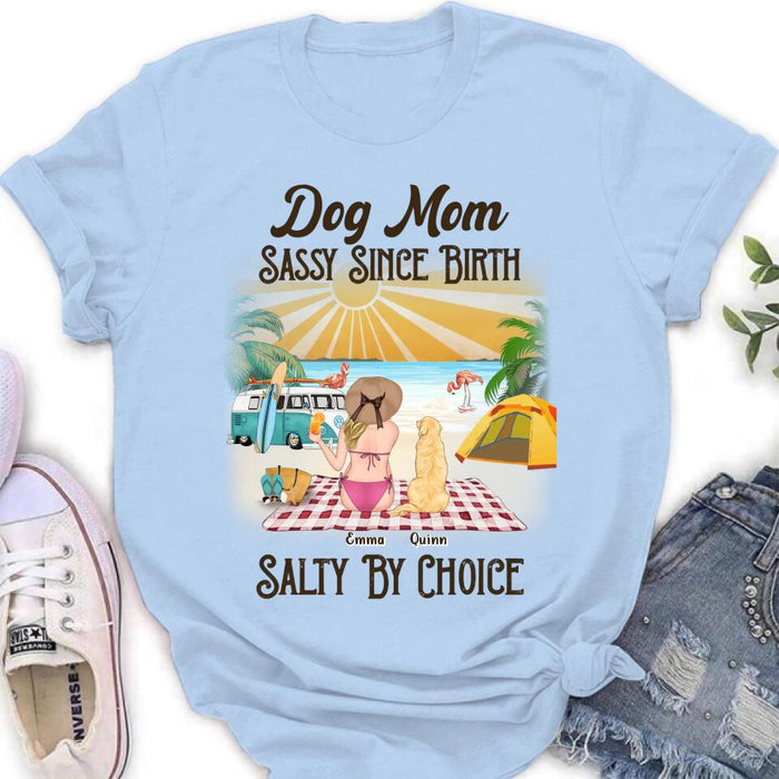 Personalized Dog Mom Shirt - Up to 4 Dogs - Mother's Day Gift Idea for Dog Lovers - Dog Mom Sassy Since Birth Salty By Choice