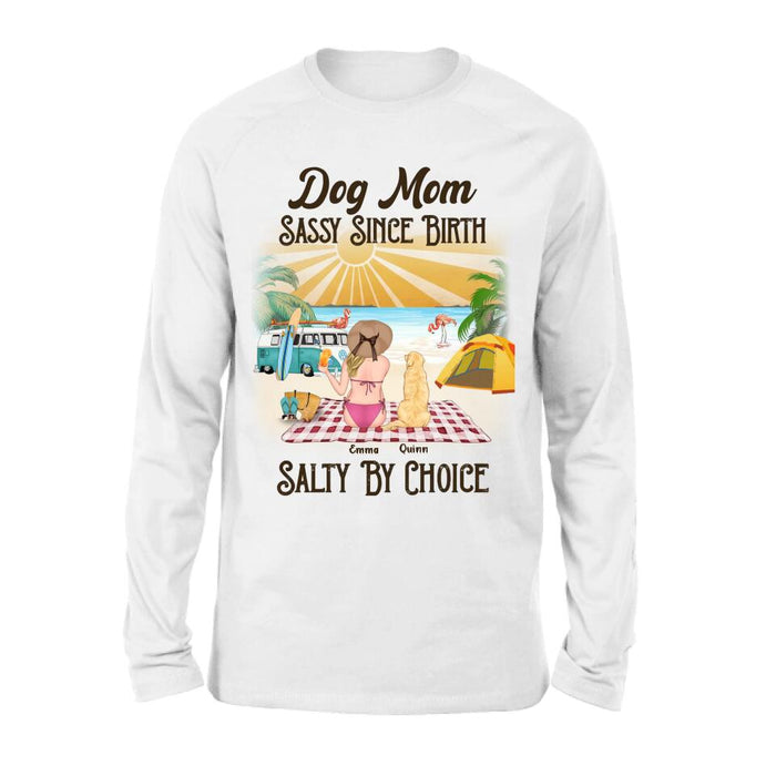 Personalized Dog Mom Shirt - Up to 4 Dogs - Mother's Day Gift Idea for Dog Lovers - Dog Mom Sassy Since Birth Salty By Choice