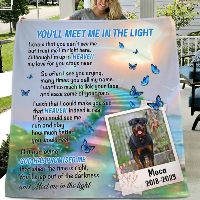 Personalized Memorial Dog Pillow Cover/Fleece Blanket - Upload Photo - Memorial Gift Idea For Dog Lovers - You'll Meet Me In The Light