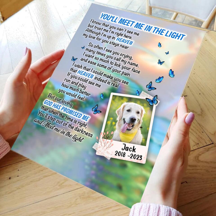 Personalized Memorial Dog Custom Photo Acrylic Plaque - Memorial Gift Idea For Dog Owners - You'll Meet Me In The Light