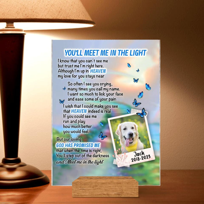 Personalized Memorial Dog Custom Photo Acrylic Plaque - Memorial Gift Idea For Dog Owners - You'll Meet Me In The Light