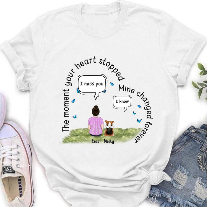 Personalized Memorial Pet Shirt - Up to 4 Pets - Memorial Gift For Mother's Day/Father's Day/Dog/Cat Lover - The Moment Your Heart Stopped Mine Changed Forever