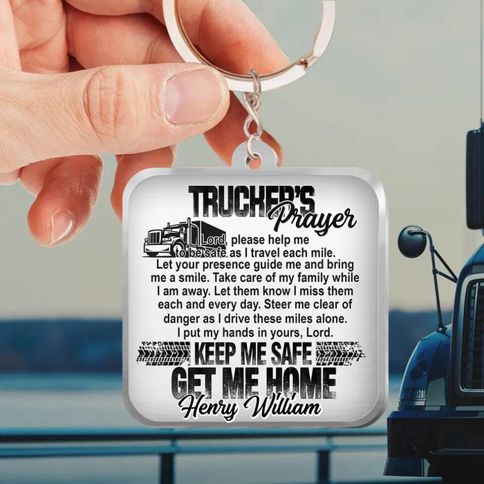 Personalized Trucker's Prayer Acrylic Keychain - Gift Idea For Father's Day/Truckers - Lord Please Help Me To Be Safe As I Travel Each Mile