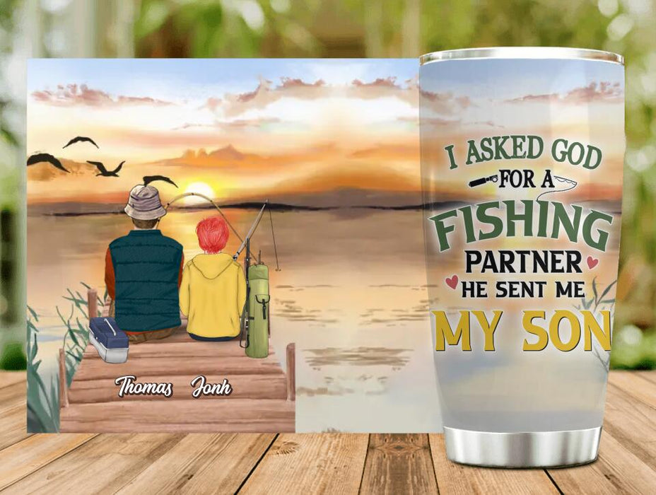 Personalized Fishing Tumbler - Birthday/Father's Day Gift For Father/Fishing Lovers - I Asked God For A Fishing Partner He Sent Me My Son