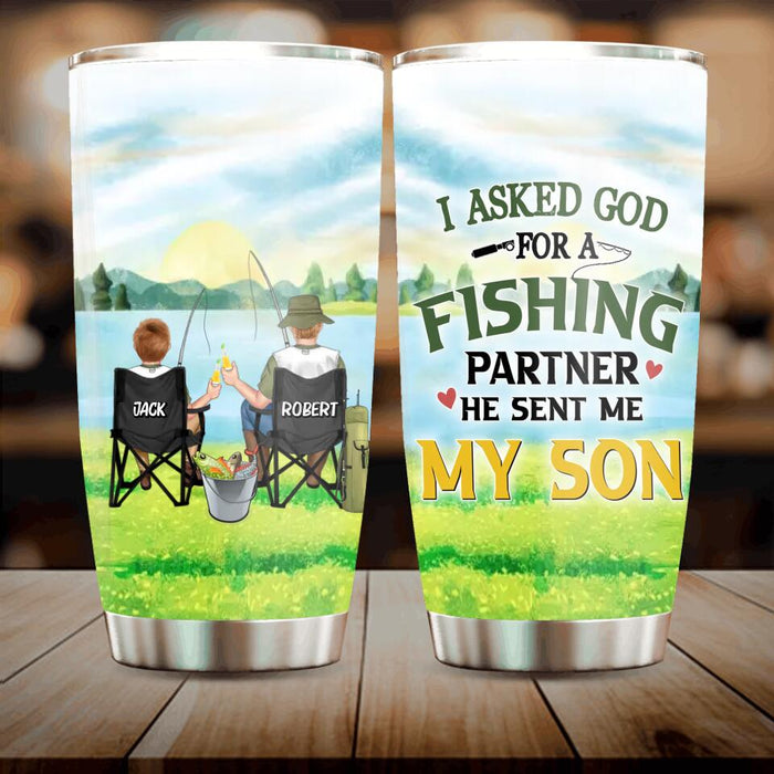 Personalized Fishing Tumbler - Birthday/Father's Day Gift For Father/Fishing Lovers - I Asked God For A Fishing Partner He Sent Me My Son