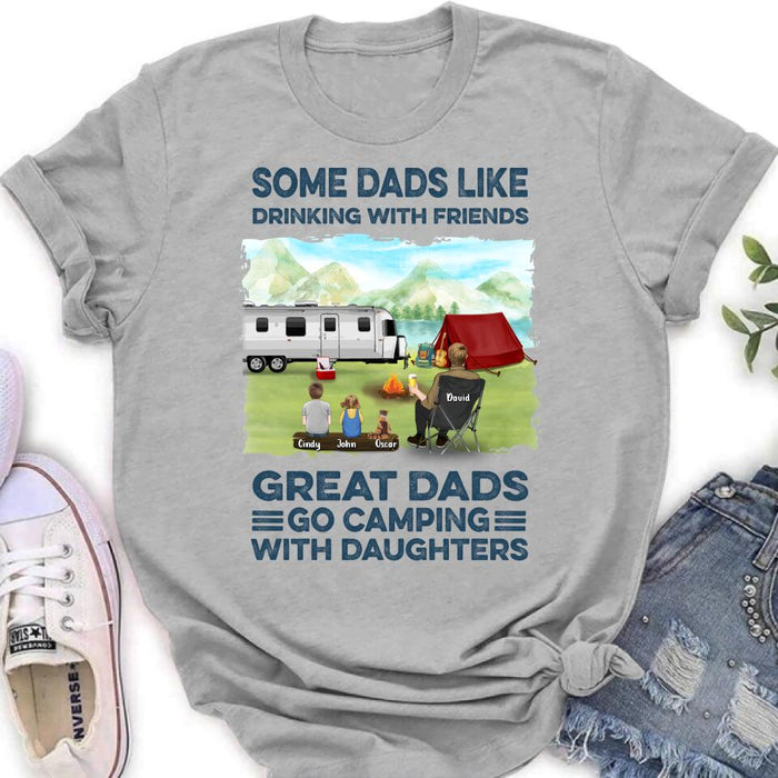 Personalized Father Daughter Camping Shirt/Pullover Hoodie - Father's Day Gift Idea For Father/ Camping Lover - Some Dads Like Drinking With Friends Great Dads Go Camping With Daughters