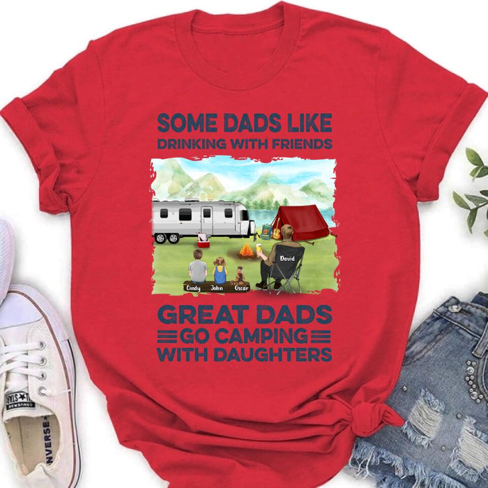 Personalized Father Daughter Camping Shirt/Pullover Hoodie - Father's Day Gift Idea For Father/ Camping Lover - Some Dads Like Drinking With Friends Great Dads Go Camping With Daughters