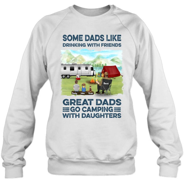 Personalized Father Daughter Camping Shirt/Pullover Hoodie - Father's Day Gift Idea For Father/ Camping Lover - Some Dads Like Drinking With Friends Great Dads Go Camping With Daughters