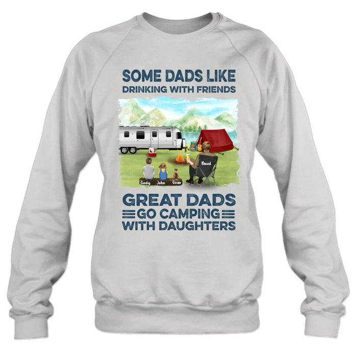 Personalized Father Daughter Camping Shirt/Pullover Hoodie - Father's Day Gift Idea For Father/ Camping Lover - Some Dads Like Drinking With Friends Great Dads Go Camping With Daughters