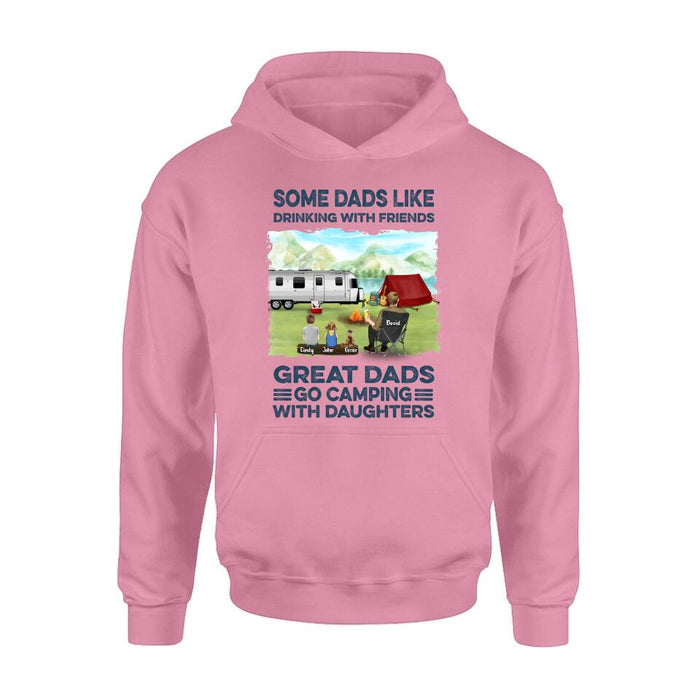 Personalized Father Daughter Camping Shirt/Pullover Hoodie - Father's Day Gift Idea For Father/ Camping Lover - Some Dads Like Drinking With Friends Great Dads Go Camping With Daughters