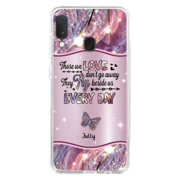 Custom Personalized Memorial Butterfly Phone Case - Memorial Gift Idea - Upto 6 Butterflies - Those we Love Don't Go Away They Fly Beside Us Every Day - Case For iPhone/Samsung
