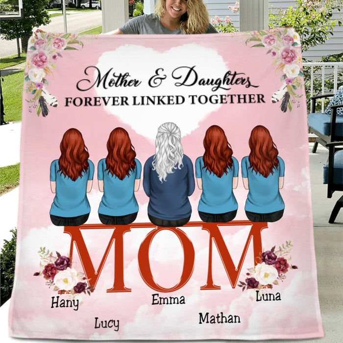 Personalized Mom And Daughters Quilt/Fleece Blanket - Up to 5 People - Best Gift For Family - Mother And Daughters Forever Linked Together