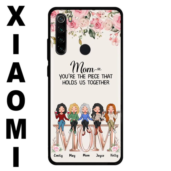 Personalized Mother Phone Case - Up to 5 People - Gift Idea For Mother - Mom You're The Piece That Holds Us Together - Case for Xiaomi/Huawei/Oppo