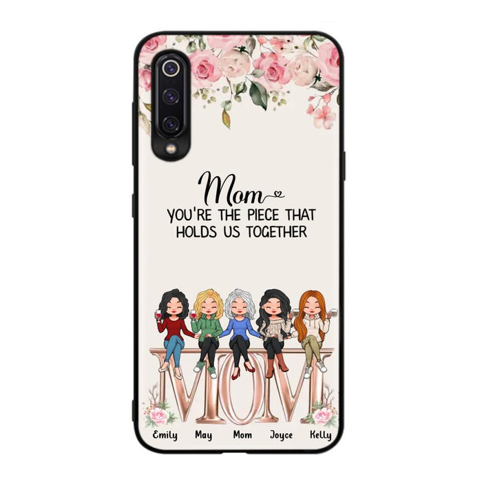 Personalized Mother Phone Case - Up to 5 People - Gift Idea For Mother - Mom You're The Piece That Holds Us Together - Case for Xiaomi/Huawei/Oppo