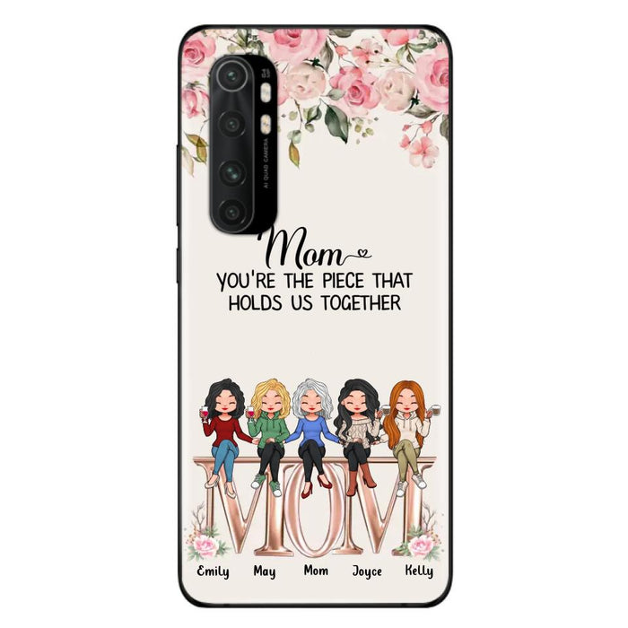 Personalized Mother Phone Case - Up to 5 People - Gift Idea For Mother - Mom You're The Piece That Holds Us Together - Case for Xiaomi/Huawei/Oppo