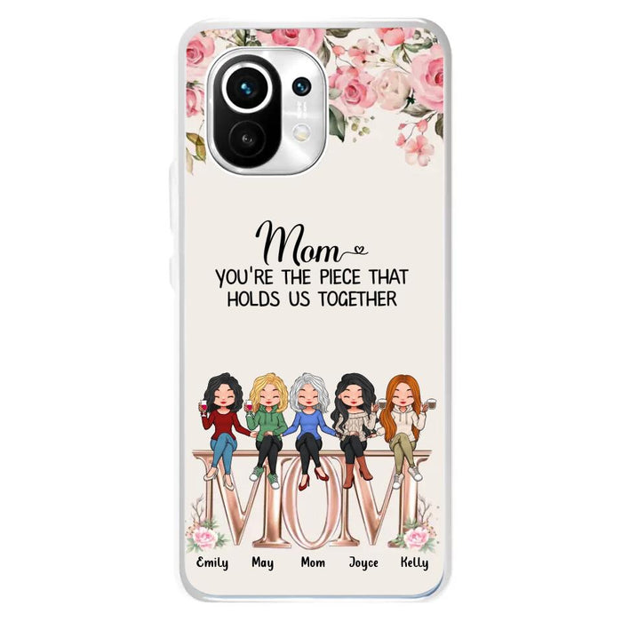 Personalized Mother Phone Case - Up to 5 People - Gift Idea For Mother - Mom You're The Piece That Holds Us Together - Case for Xiaomi/Huawei/Oppo