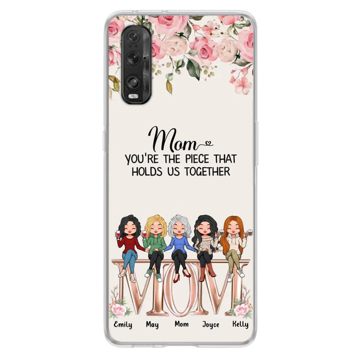Personalized Mother Phone Case - Up to 5 People - Gift Idea For Mother - Mom You're The Piece That Holds Us Together - Case for Xiaomi/Huawei/Oppo