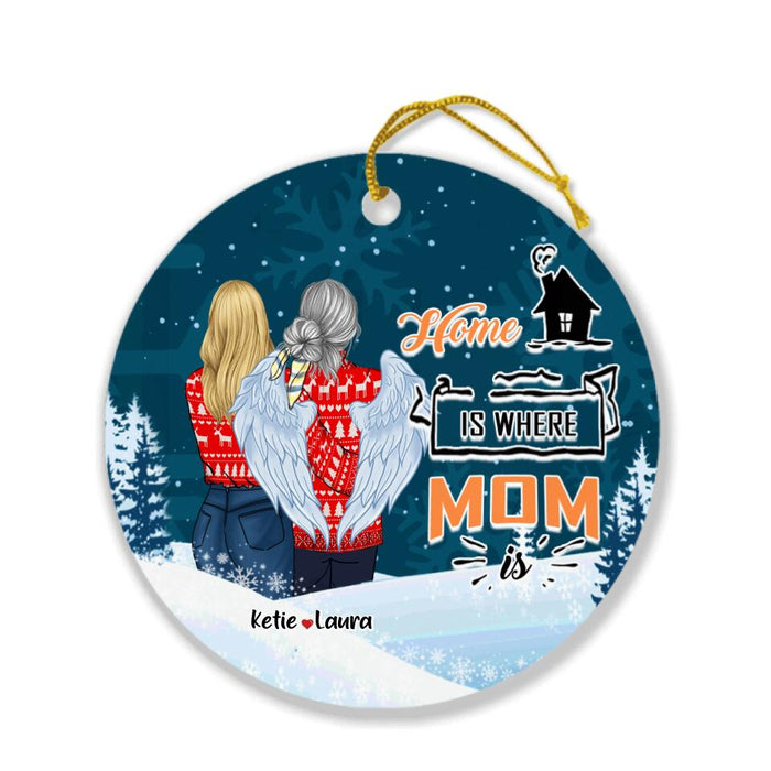 Personalized Mother And Daughter Ornament - Best Gift From Daughter To Mother - Home Is Where Mom Is