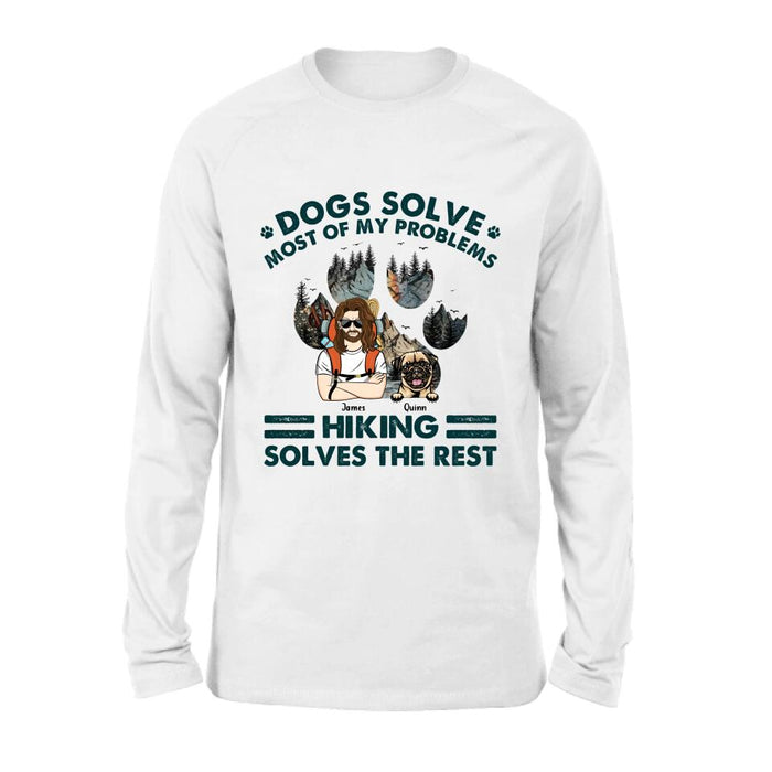 Personalized Hiking Shirt - Up to 4 Dogs - Mother's Day/Father's Day Gift Idea for Hiking/Dog Lovers - Dogs Solve Most Of My Problems Hiking Solves The Rest