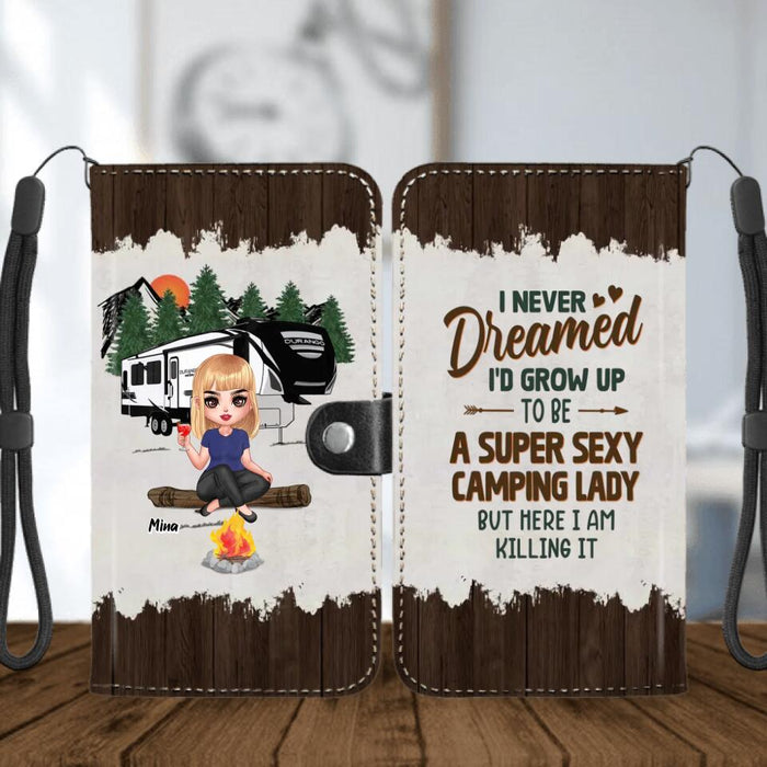 Personalized Camping Girl Flip Leather Purse For Mobile Phone - Gift Idea For Camping Lover - I Never Dreamed I'd Grow Up To Be A Super Sexy Camping Lady