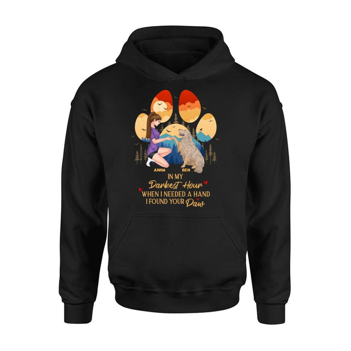 Personalized Dog Mom Shirt - Gift For Dog Mom/Dog Lover/Mother's Day Gift - In My Darkest Hour When I Needed A Hand I Found Your Paw