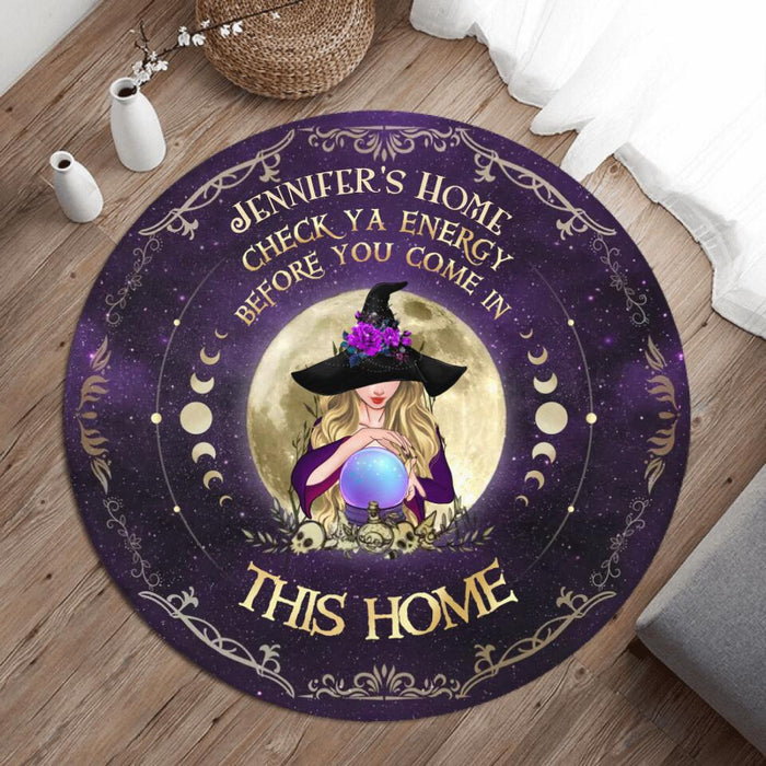 Personalized Witch Foldable Round Rug - Gift Idea For Witch Lovers/Halloween Day - Check Ya Energy Before You Come In This Home