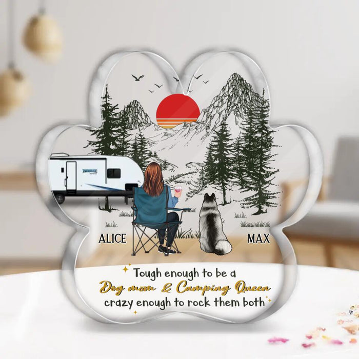 Personalized Dog Mom Acrylic Plaque - Up to 4 Dogs - Mother's Day Gift Idea Dog/Camping Lovers - Tough Enough To Be A Dog Mom And Camping Queen Crazy Enough To Rock Them Both