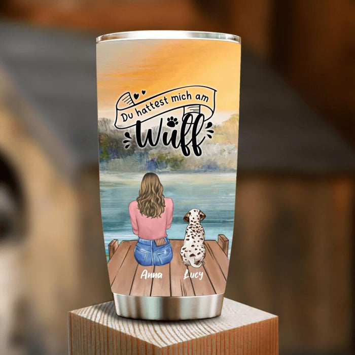 Personalized Dog Mom Tumbler - Up to 5 Dogs - Mother's Day Gift Idea For Dog Lovers - German Version - Du Hattest Mich Am Wuff