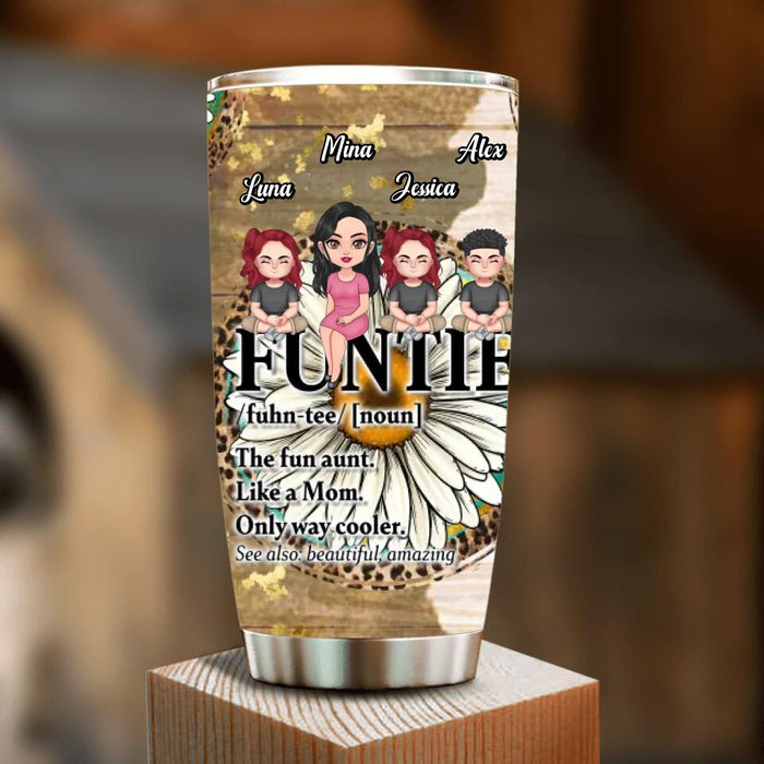 Personalized Auntie & Kids Tumbler - Gift Idea For Aunt/Mother's Day - Up to 3 Kids - The Fun Aunt Like A Mom Only Way Cooler