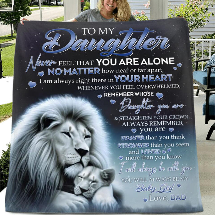 Personalized To my Daughter/Son Lion Fleece Throw Blanket/Quilt - Gift Idea For Daughter/Son From Dad - Never Feel That You Are Alone