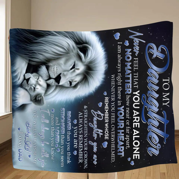Personalized To my Daughter/Son Lion Fleece Throw Blanket/Quilt - Gift Idea For Daughter/Son From Dad - Never Feel That You Are Alone