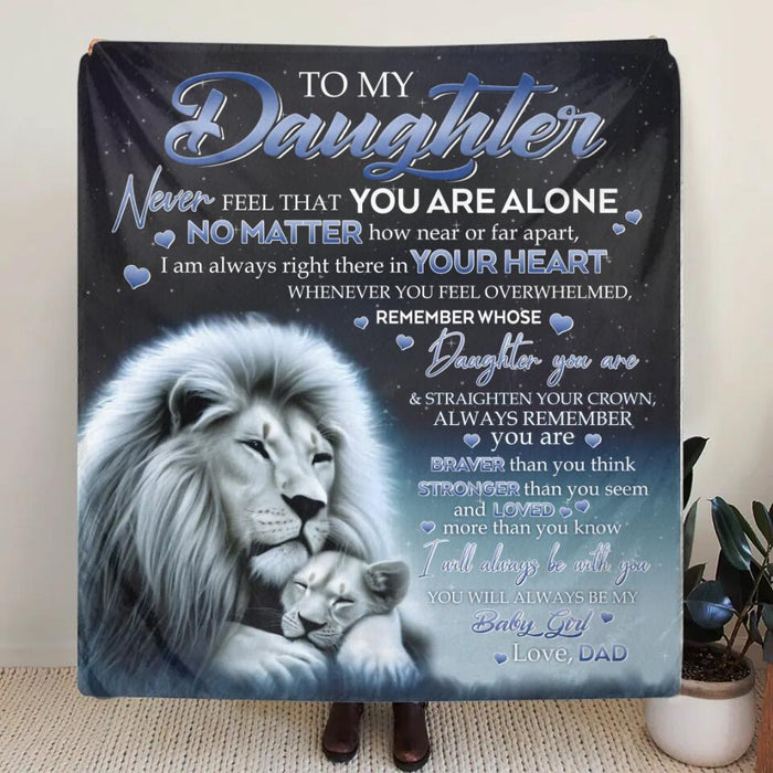 Personalized To my Daughter/Son Lion Fleece Throw Blanket/Quilt - Gift Idea For Daughter/Son From Dad - Never Feel That You Are Alone