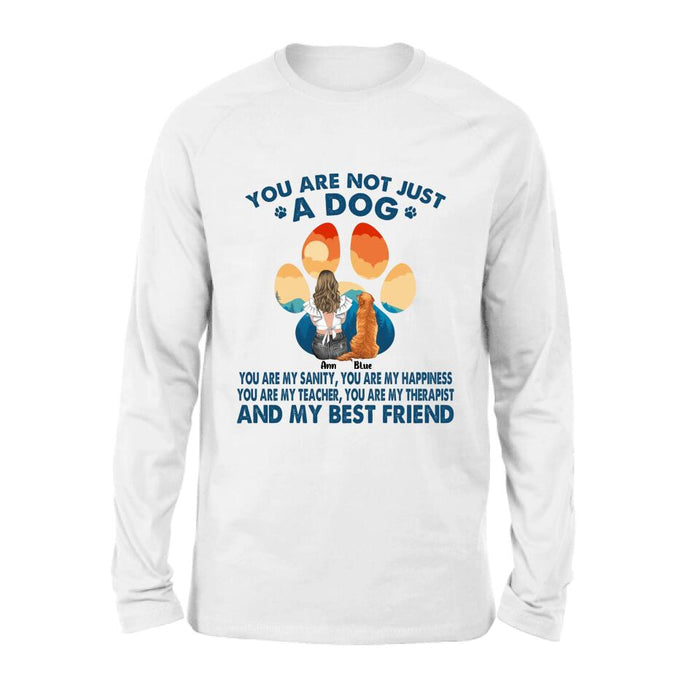 Personalized Dog Mom T-Shirt/Long sleeve/Sweatshirt/Hoodie - Gift Idea For Dog Lover/Mother's Day - Up to 4 Dogs - You Are Not Just A Dog