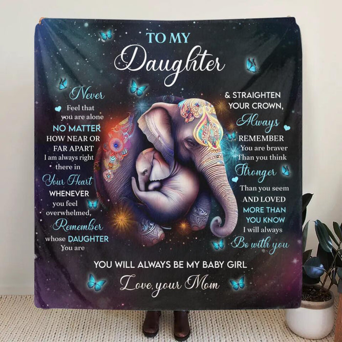 Personalized To My Daughter Fleece Throw Blanket/Quilt - Gift Idea for Daughter/Mother's Day - Never Feel That You Are Alone