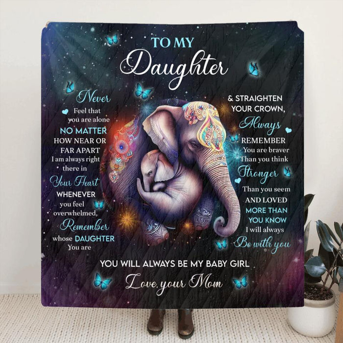 Personalized To My Daughter Fleece Throw Blanket/Quilt - Gift Idea for Daughter/Mother's Day - Never Feel That You Are Alone