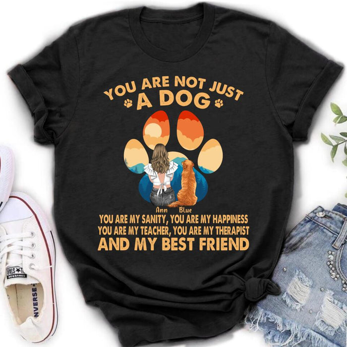 Personalized Dog Mom Shirt/Hoodie - Mother's Day Gift Idea For Dog Lover - Up to 4 Dogs - You Are Not Just A Dog