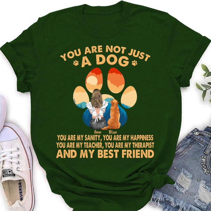Personalized Dog Mom Shirt/Hoodie - Mother's Day Gift Idea For Dog Lover - Up to 4 Dogs - You Are Not Just A Dog