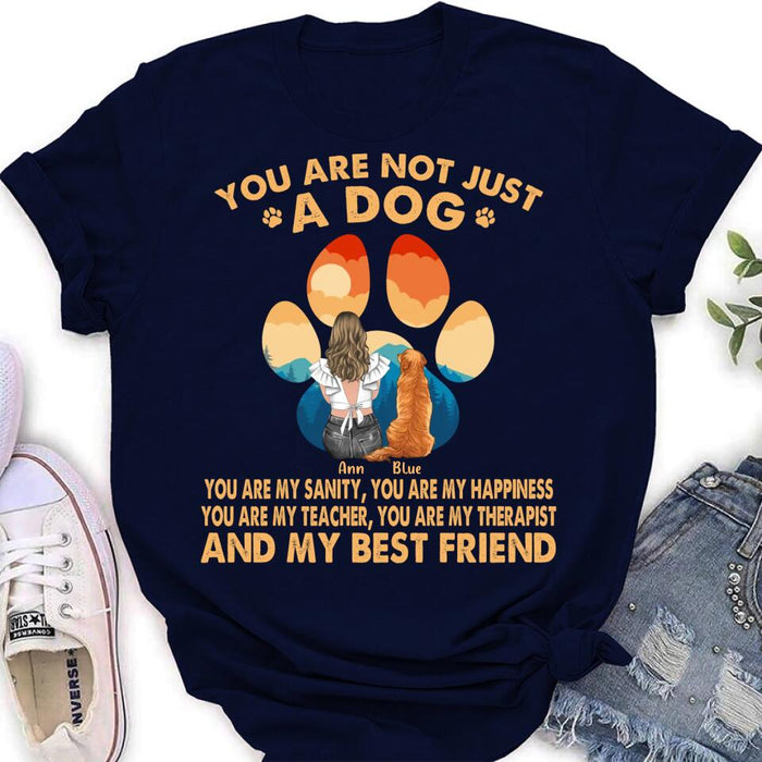 Personalized Dog Mom Shirt/Hoodie - Mother's Day Gift Idea For Dog Lover - Up to 4 Dogs - You Are Not Just A Dog