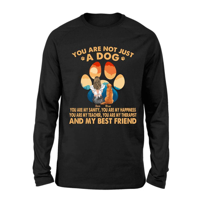 Personalized Dog Mom Shirt/Hoodie - Mother's Day Gift Idea For Dog Lover - Up to 4 Dogs - You Are Not Just A Dog