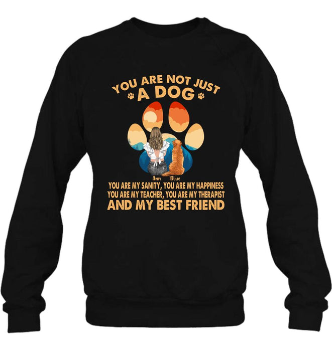 Personalized Dog Mom Shirt/Hoodie - Mother's Day Gift Idea For Dog Lover - Up to 4 Dogs - You Are Not Just A Dog