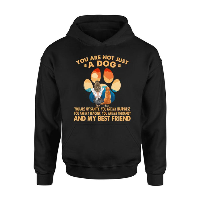 Personalized Dog Mom Shirt/Hoodie - Mother's Day Gift Idea For Dog Lover - Up to 4 Dogs - You Are Not Just A Dog
