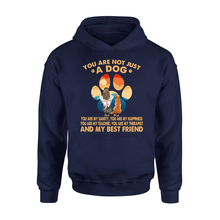 Personalized Dog Mom Shirt/Hoodie - Mother's Day Gift Idea For Dog Lover - Up to 4 Dogs - You Are Not Just A Dog