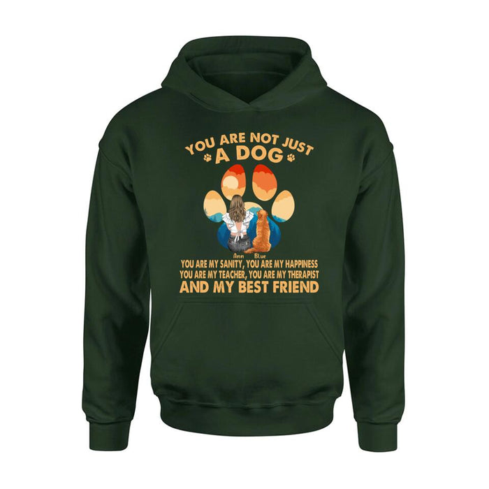 Personalized Dog Mom Shirt/Hoodie - Mother's Day Gift Idea For Dog Lover - Up to 4 Dogs - You Are Not Just A Dog