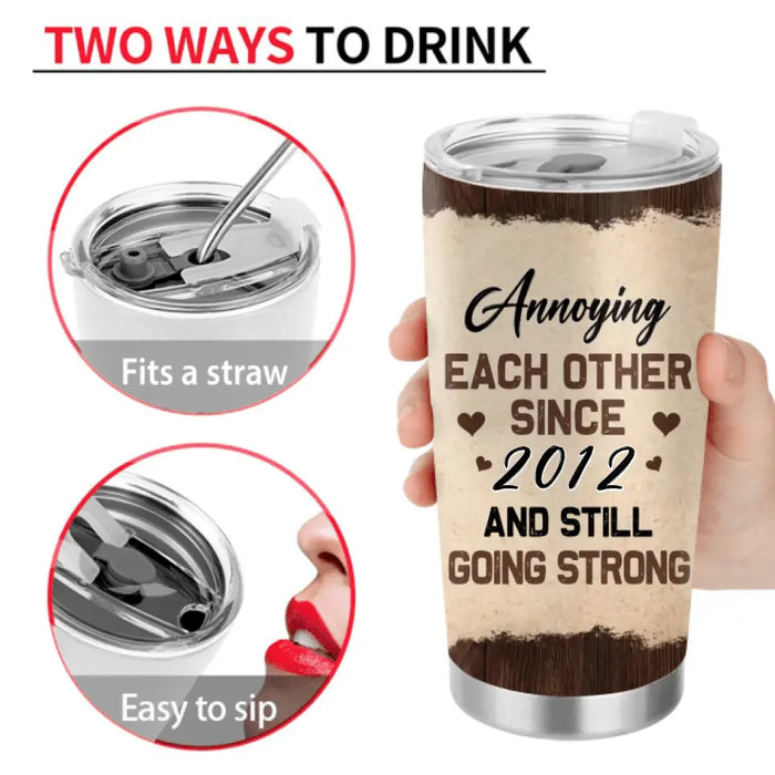 Personalized Couple Tumbler - Gift Idea For Couple/Mother's Day/Father's Day - Annoying Each Other Since 2012 And Still Going Strong