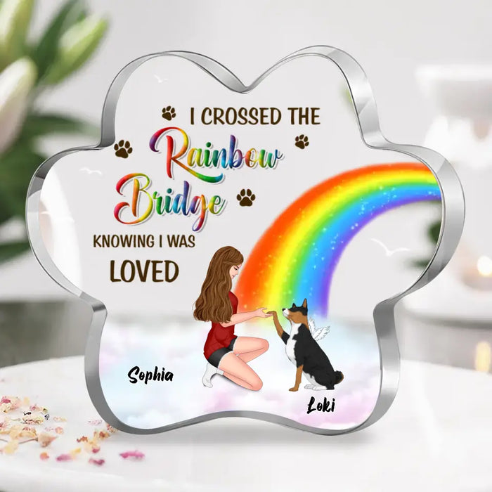 Personalized Dog Mom Acrylic Plaque - Memorial Gift Idea for Dog Owners/Mother's Day - I Crossed The Rainbow Bridge Knowing I Was Loved